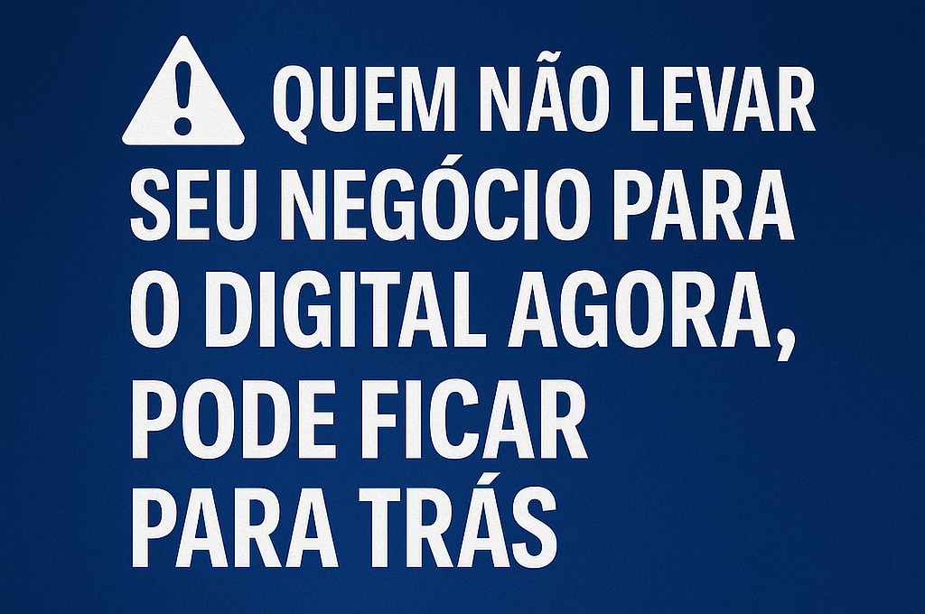 Leve seu negócio para o digital e não fique para trás!