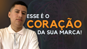 Propósito de Marca: O Coração da Sua Empresa (E Como Descobrir o Seu)
