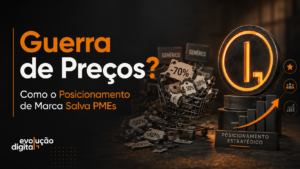 Guerra de Preços? Como o Posicionamento de Marca Salva PMEs