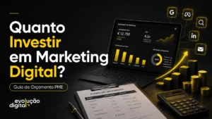 Quanto Investir em Marketing Digital? Guia de Orçamento PME