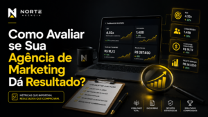 Como Avaliar se Sua Agência de Marketing Dá Resultado?